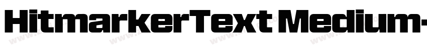 HitmarkerText Medium字体转换 HitmarkerText Medium字体转换